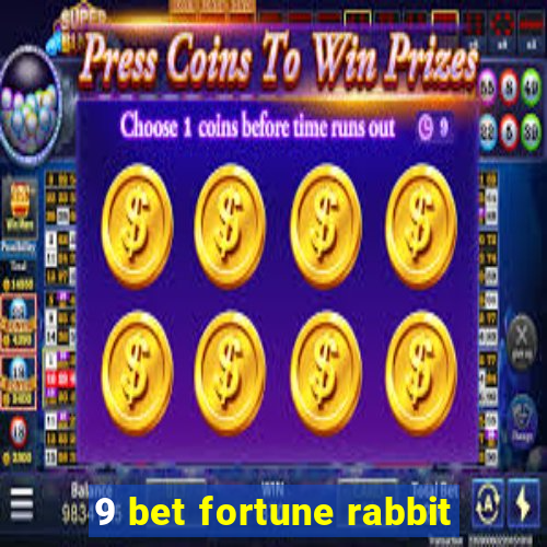 9 bet fortune rabbit